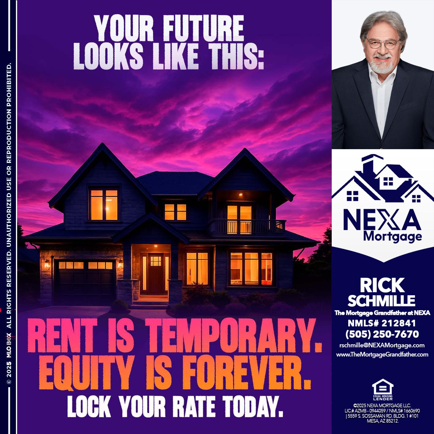 YOUR FUTURE - Rick E Schmille -The Mortgage Grandfather at NEXA