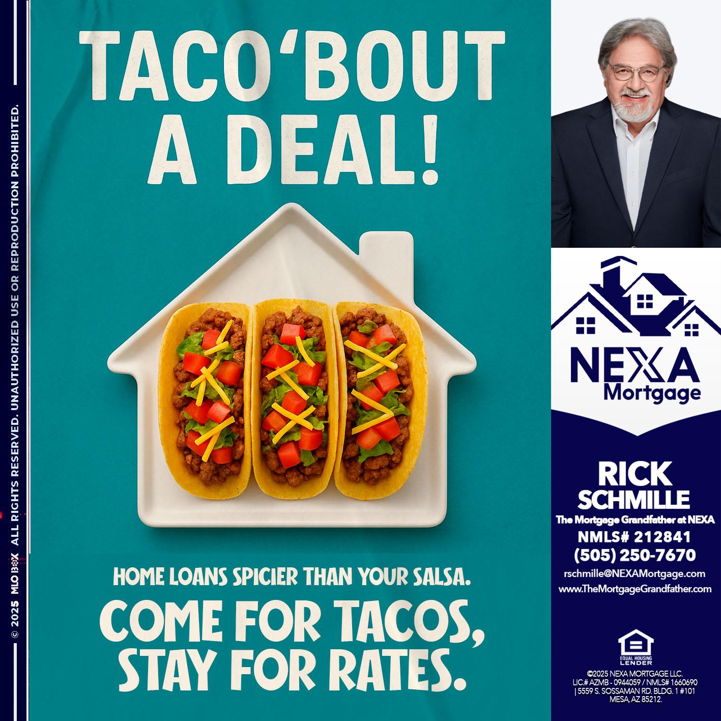 TACO BOUT A DEAL - Rick E Schmille -The Mortgage Grandfather at NEXA