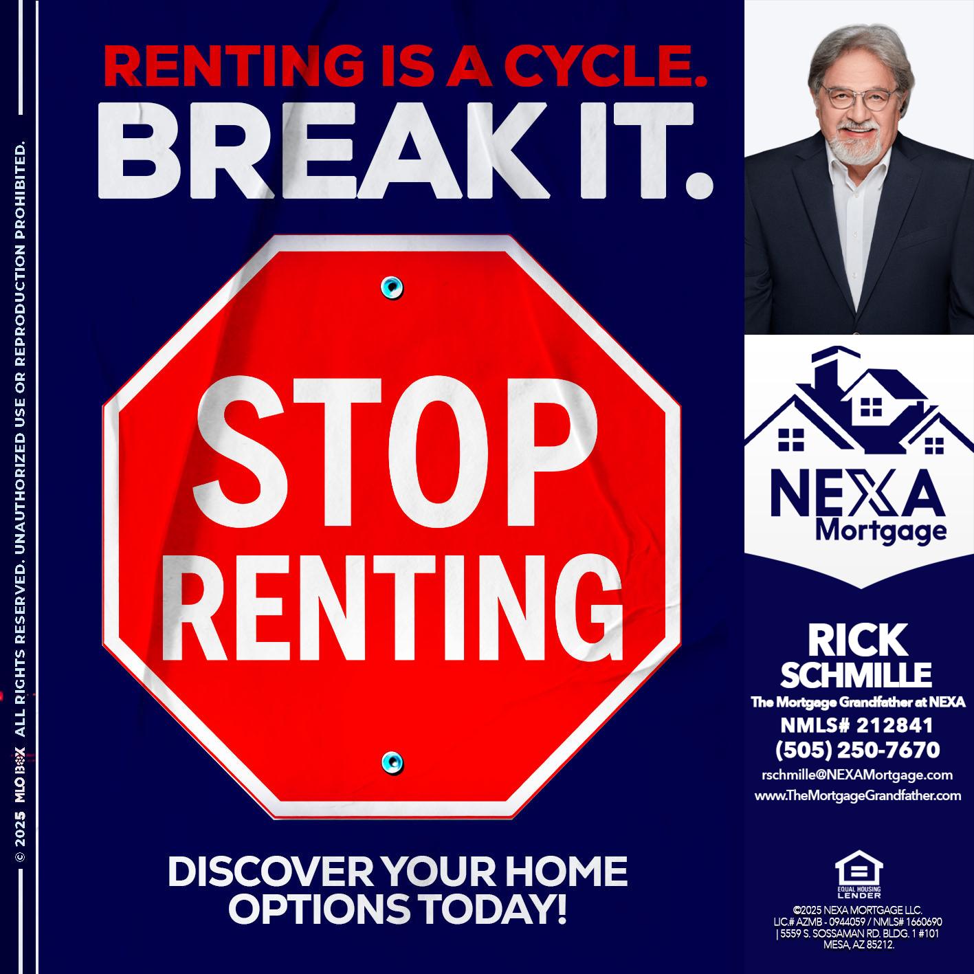 STOP RENTING - Rick E Schmille -The Mortgage Grandfather at NEXA