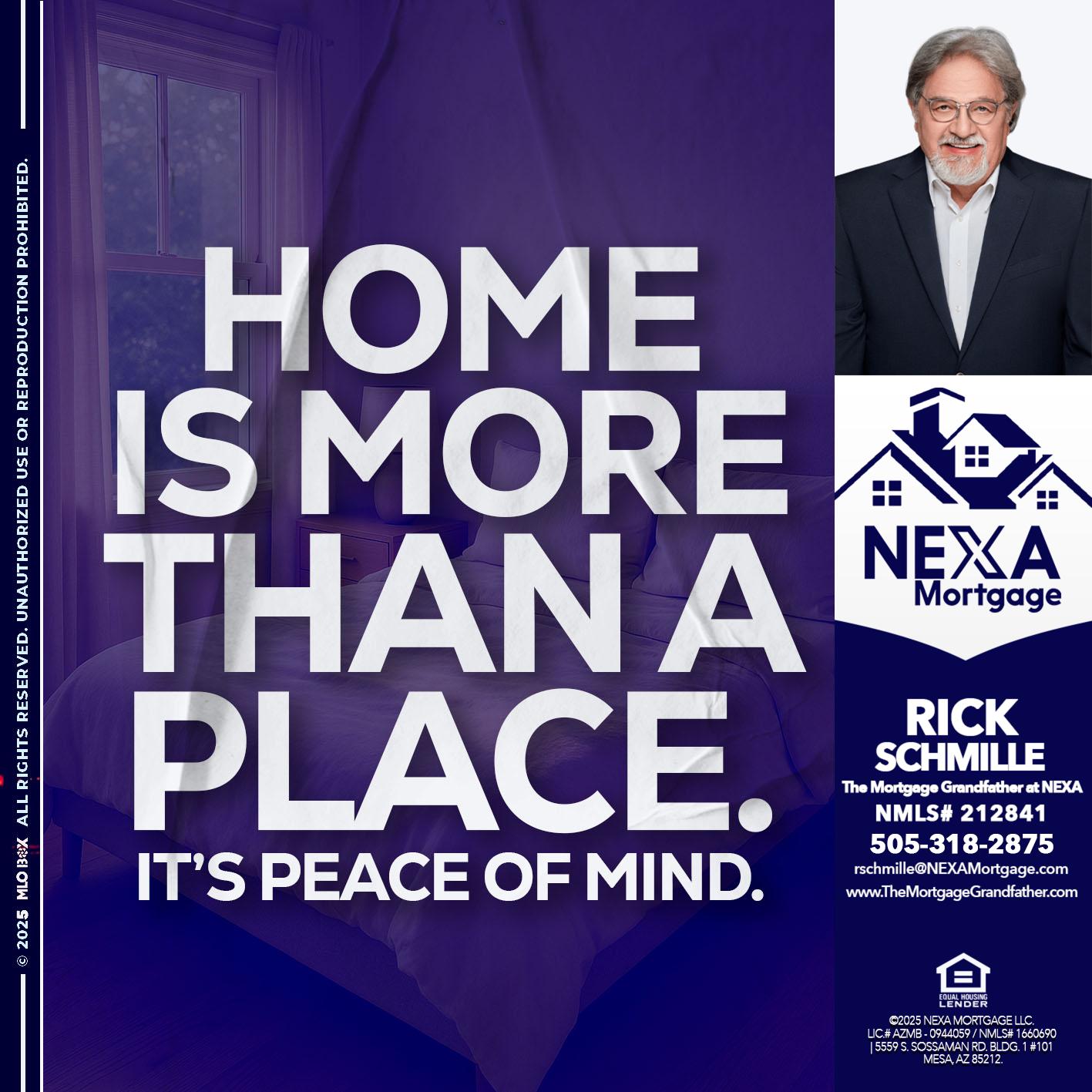 HOME IS MORE - Rick E Schmille -The Mortgage Grandfather at NEXA