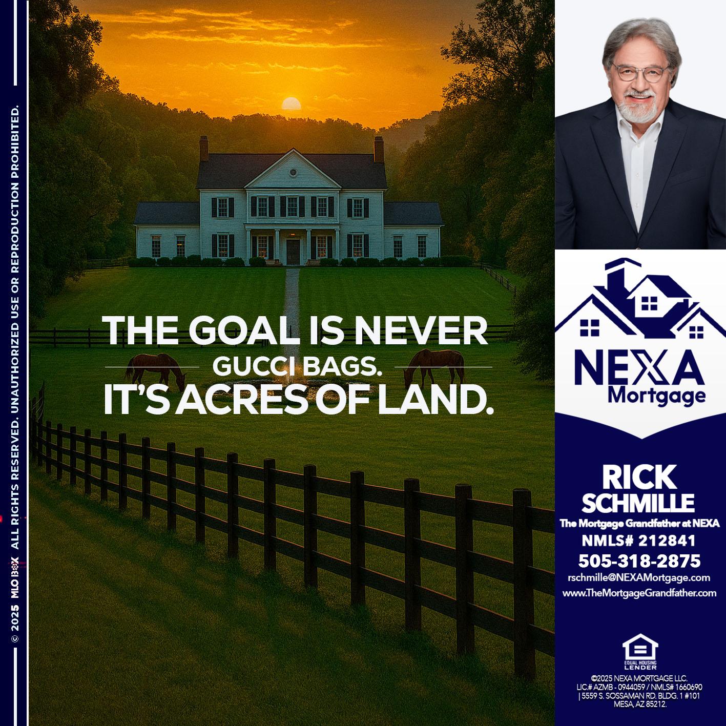 THE GOAL IS NEVER - Rick E Schmille -The Mortgage Grandfather at NEXA
