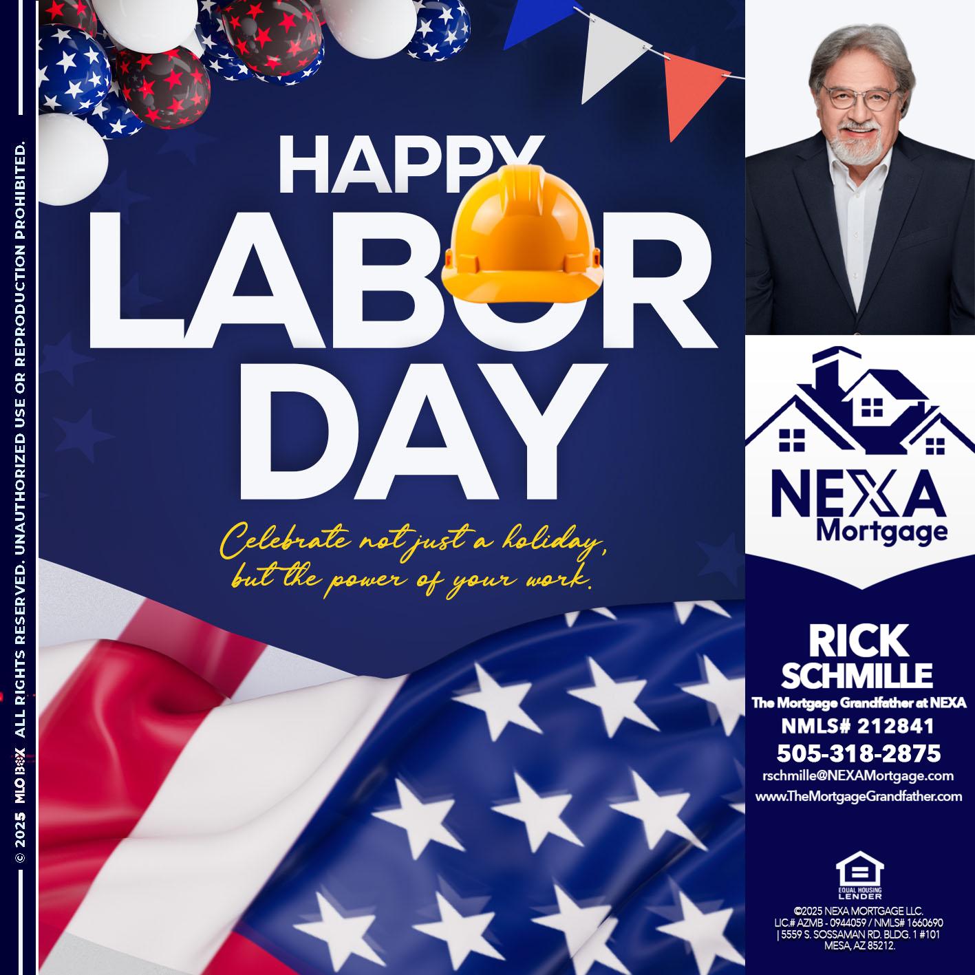 HAPPY LABOR DAY - Rick E Schmille -The Mortgage Grandfather at NEXA