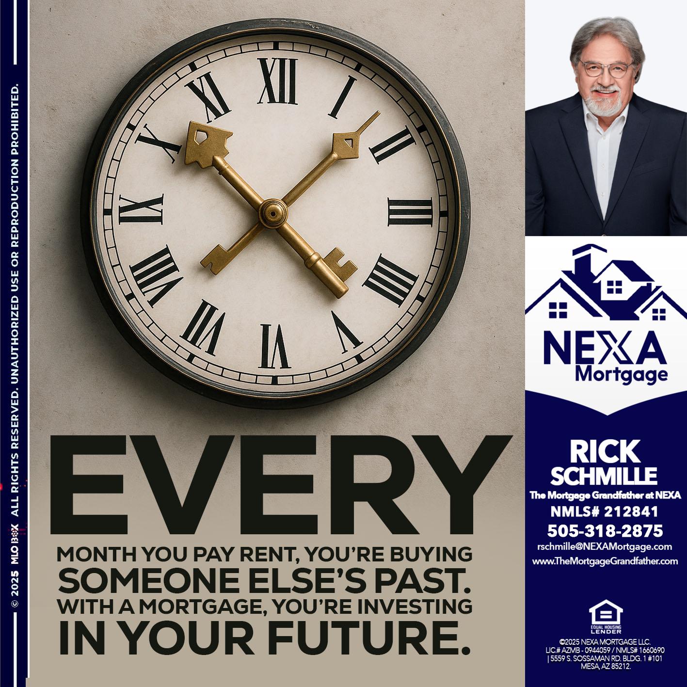 EVERY MONTH - Rick E Schmille -The Mortgage Grandfather at NEXA