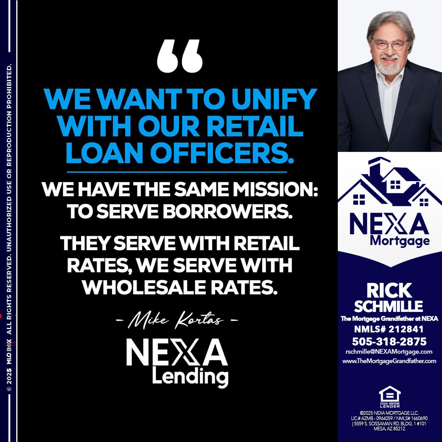 WE WANT - Rick E Schmille -The Mortgage Grandfather at NEXA