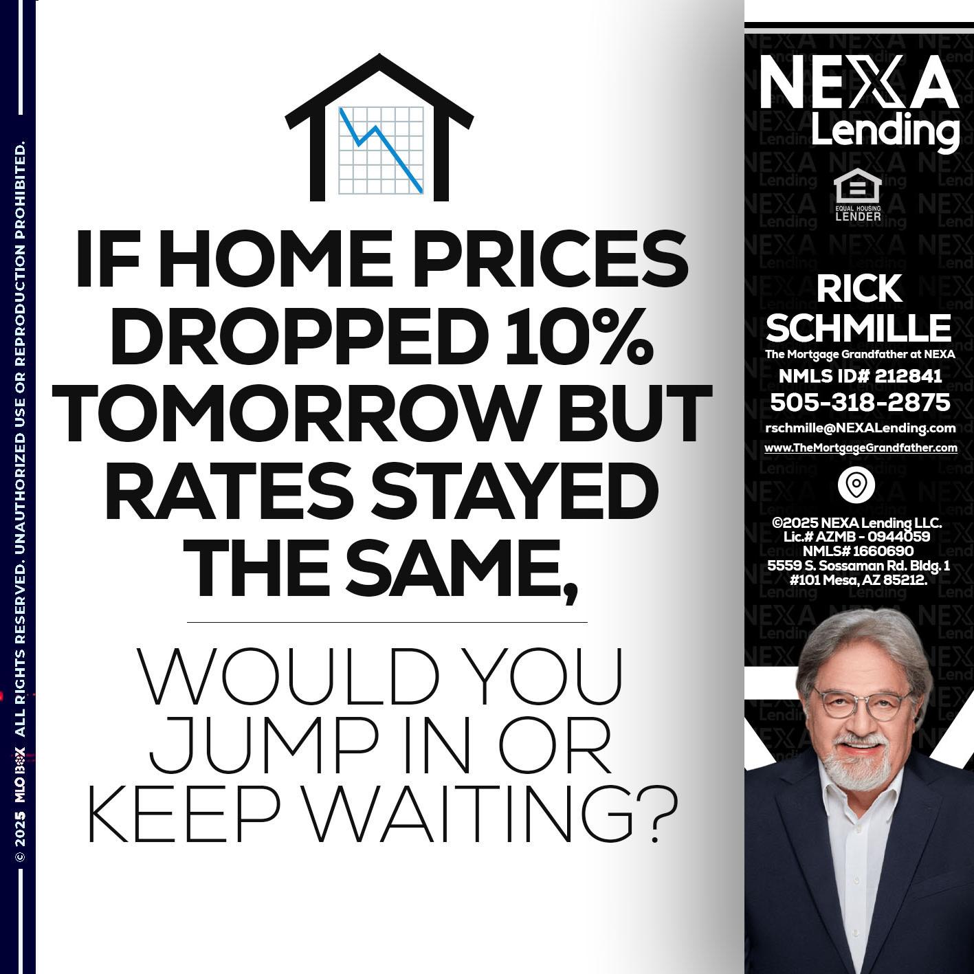 IF HOME PRICES - Rick E Schmille -The Mortgage Grandfather at NEXA