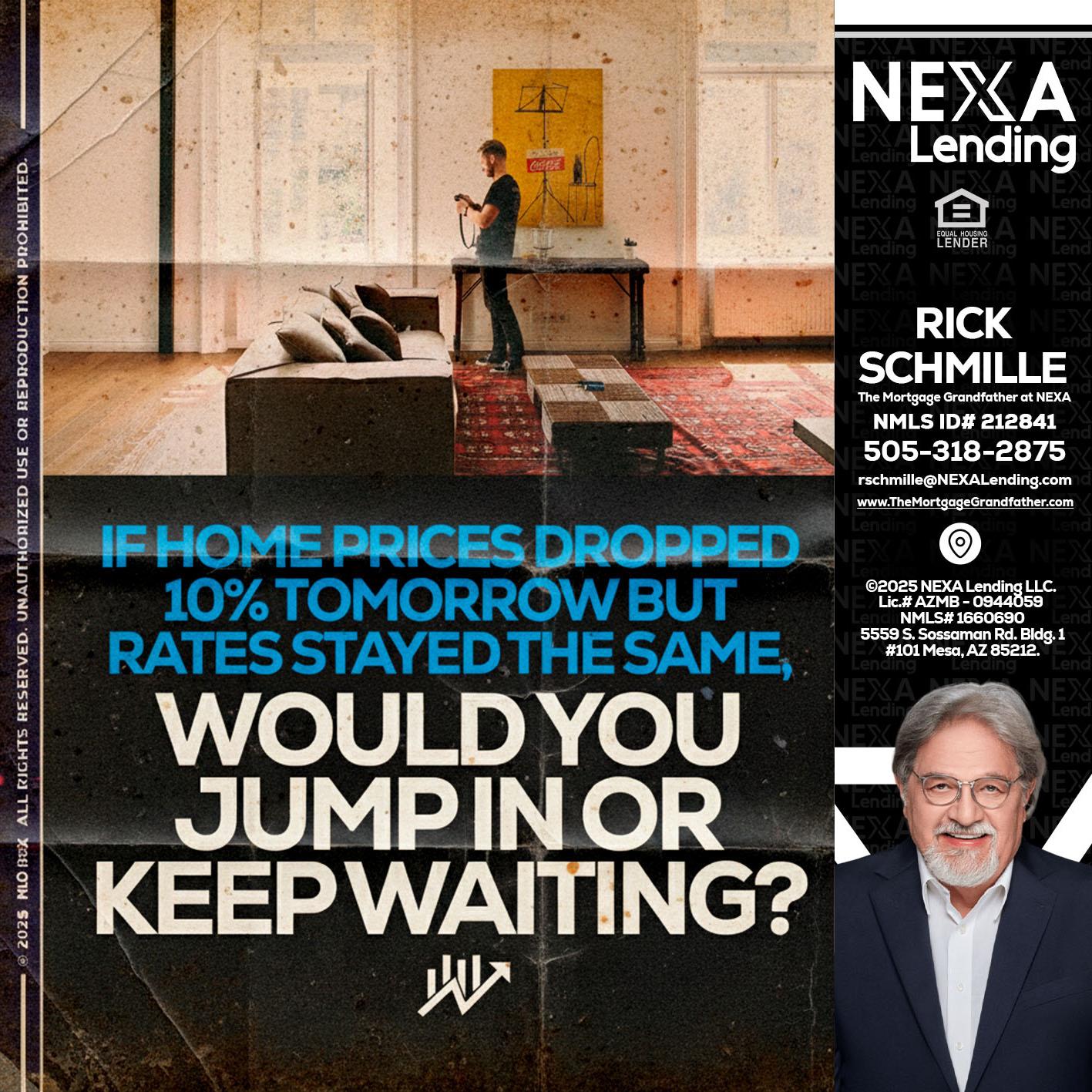 IF HOME PRICES - Rick E Schmille -The Mortgage Grandfather at NEXA