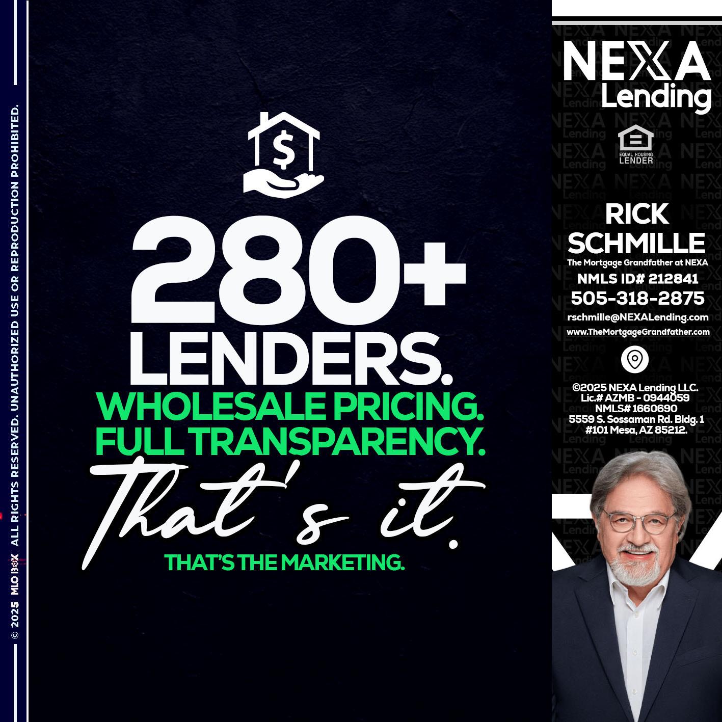 280+ LENDERS - Rick E Schmille -The Mortgage Grandfather at NEXA