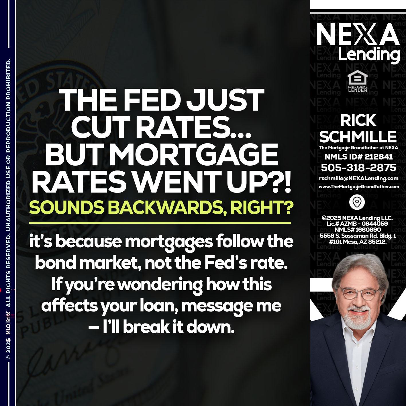 the fed just cut - Rick E Schmille -The Mortgage Grandfather at NEXA