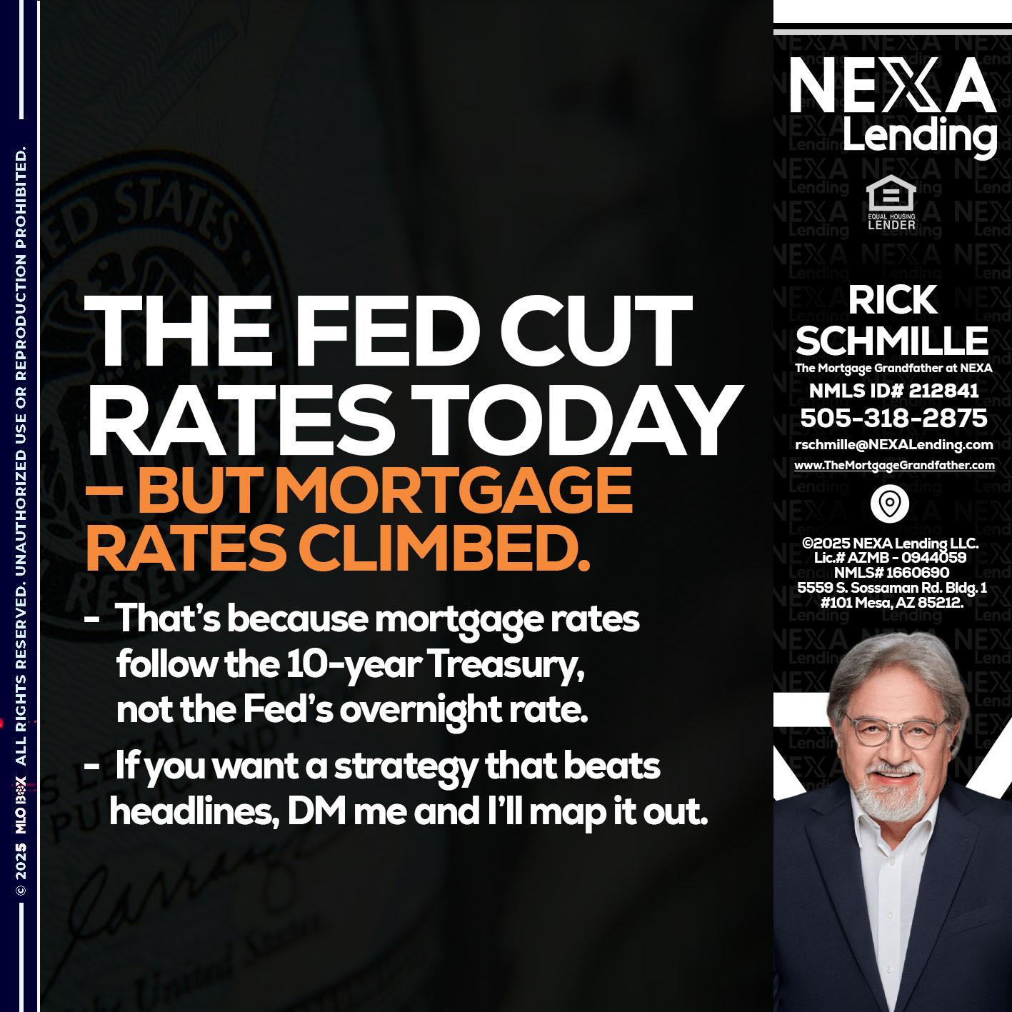THE FED CUT - Rick E Schmille -The Mortgage Grandfather at NEXA