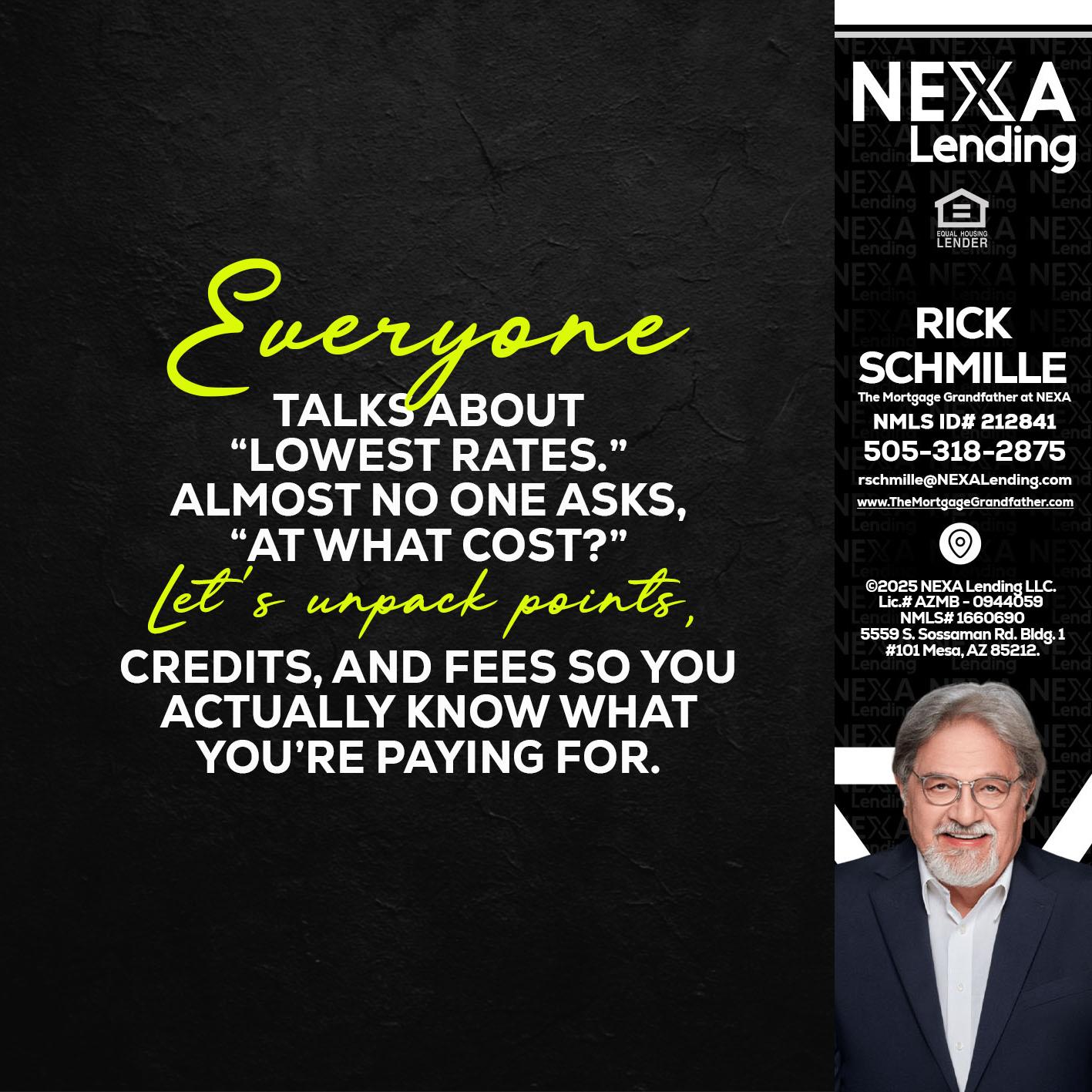 EVERYONE - Rick E Schmille -The Mortgage Grandfather at NEXA