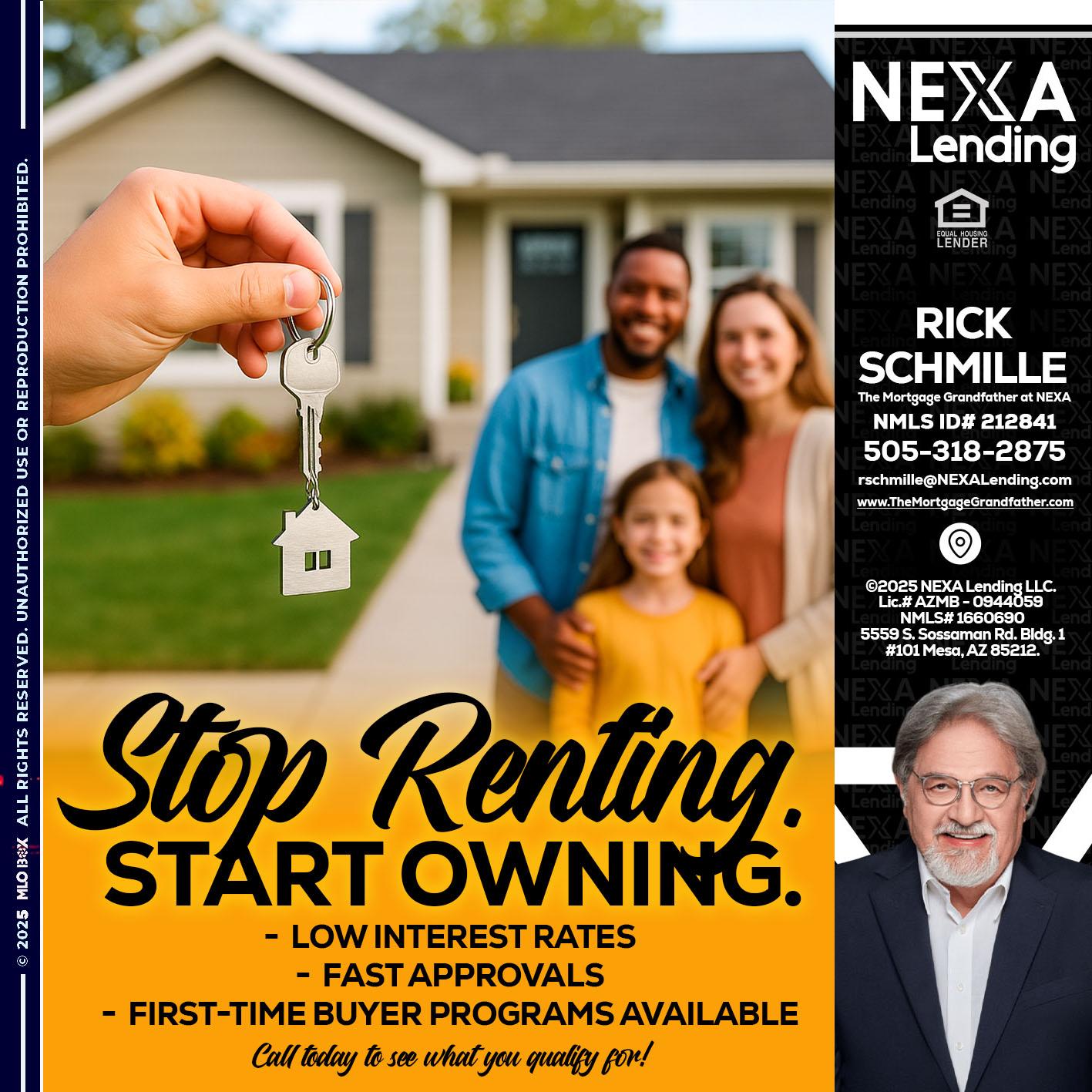 STOP RENTING - Rick E Schmille -The Mortgage Grandfather at NEXA