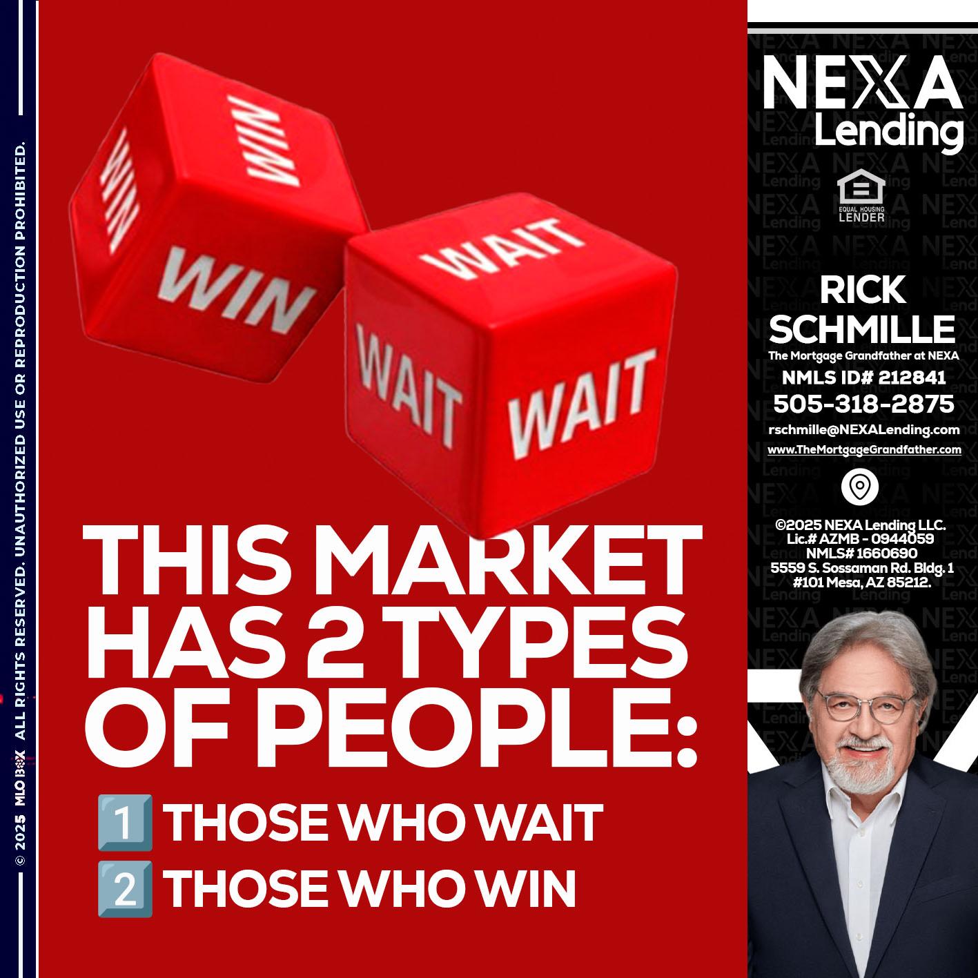 this market - Rick E Schmille -The Mortgage Grandfather at NEXA