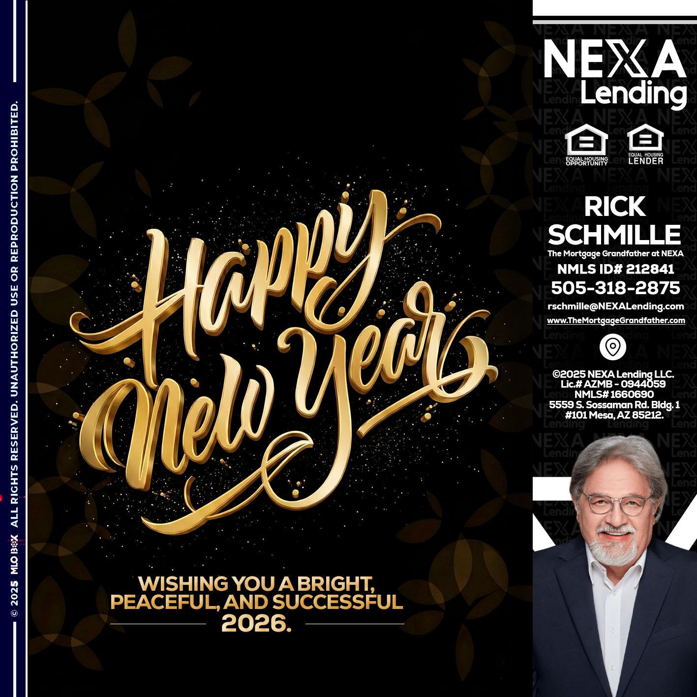 HAPPY NEW YEAR - Rick E Schmille -The Mortgage Grandfather at NEXA