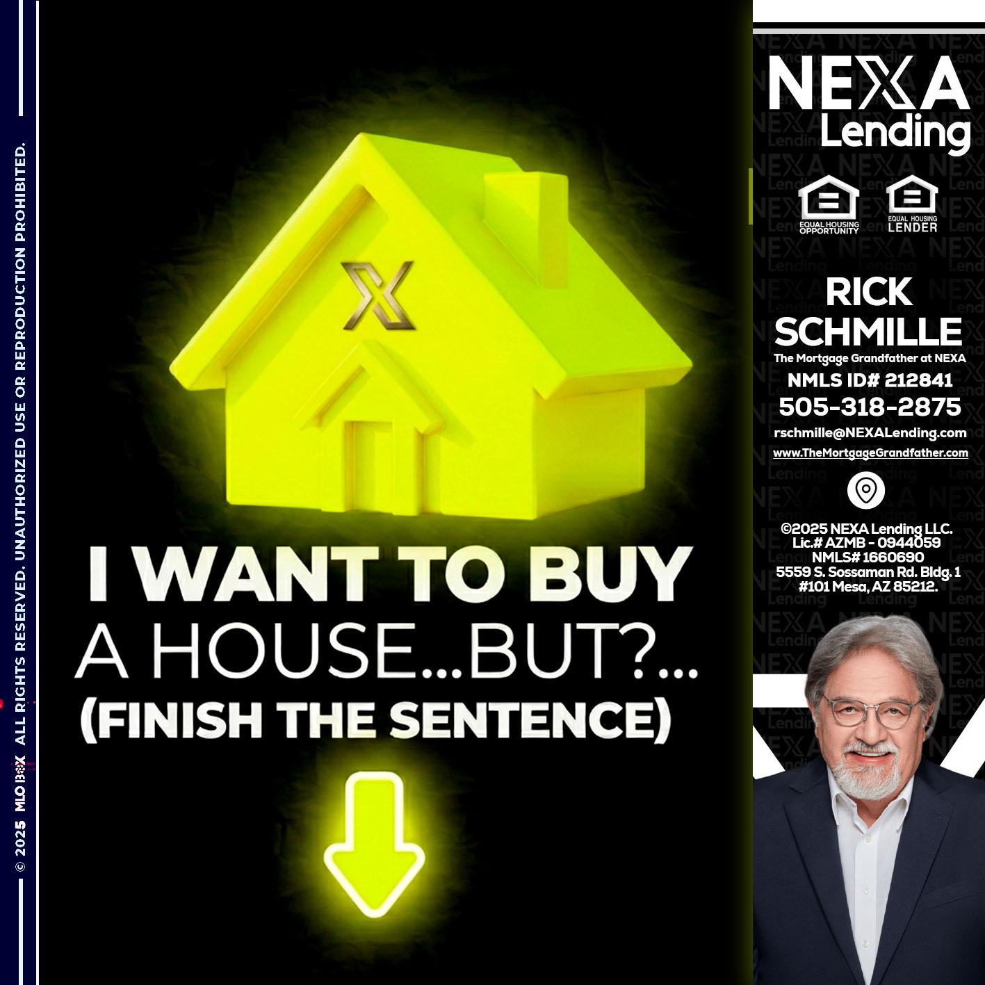 i want to buy - Rick E Schmille -The Mortgage Grandfather at NEXA