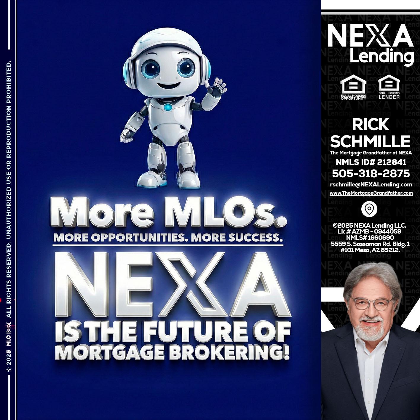 MORE MLOs - Rick E Schmille -The Mortgage Grandfather at NEXA