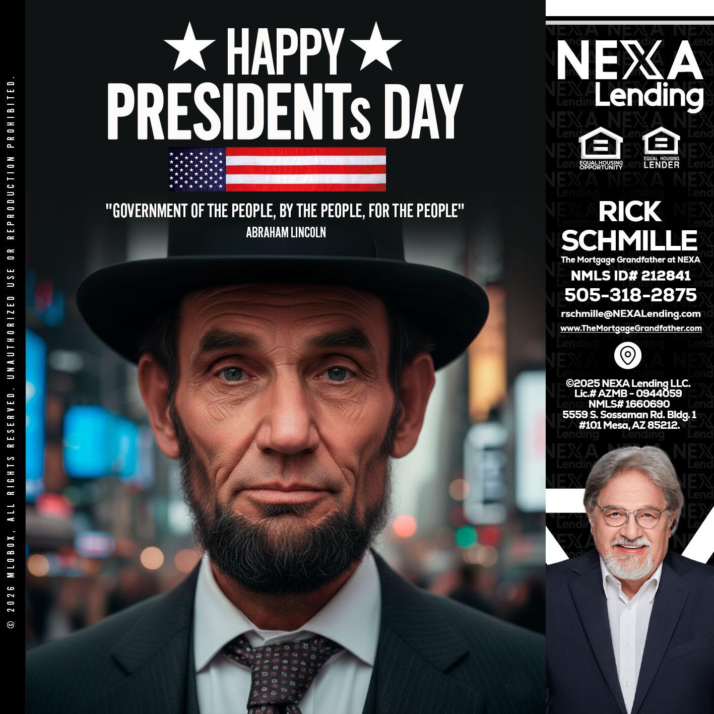 PRESIDENTS DAY - Rick E Schmille -The Mortgage Grandfather at NEXA