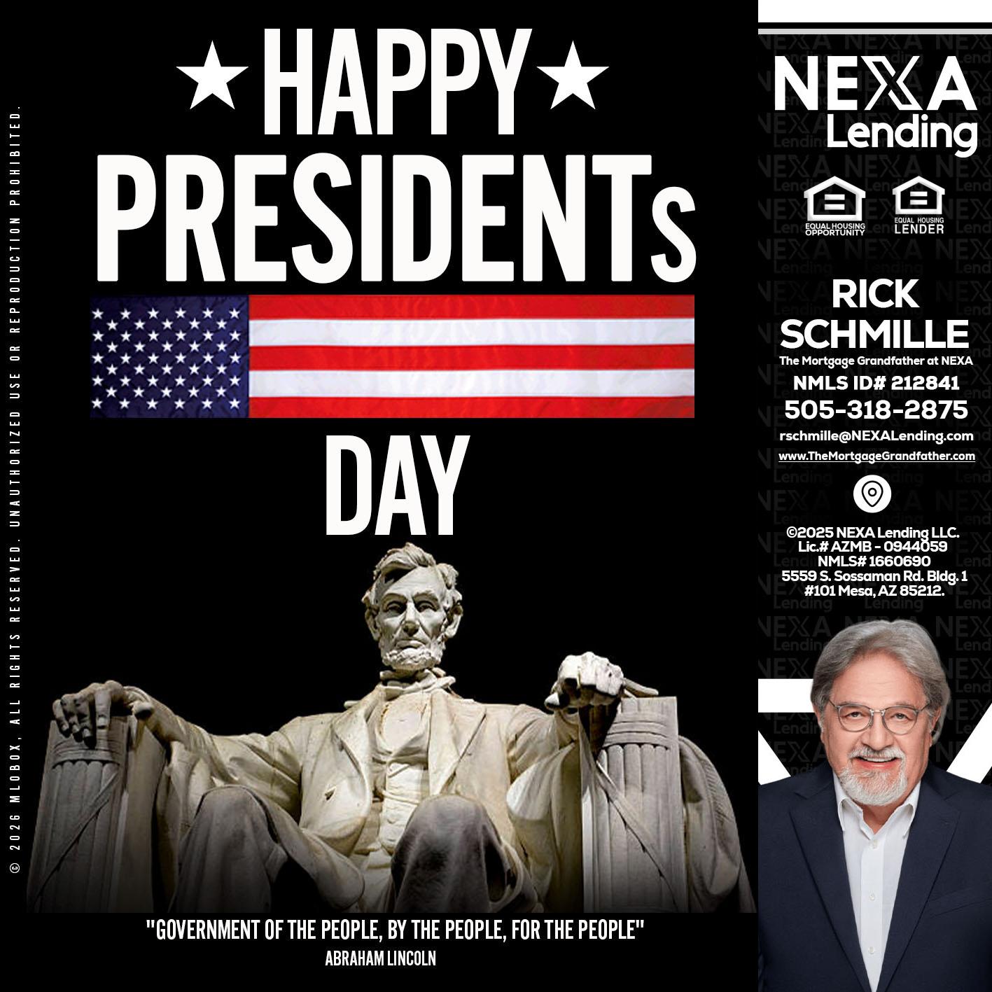happy presidents day - Rick E Schmille -The Mortgage Grandfather at NEXA
