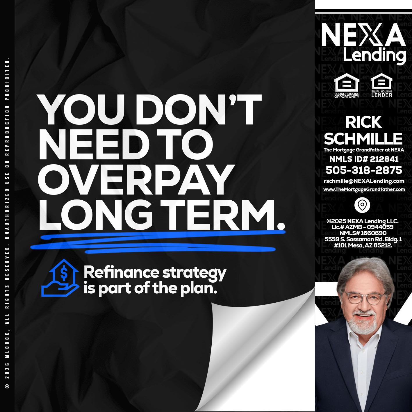 you don't need - Rick E Schmille -The Mortgage Grandfather at NEXA