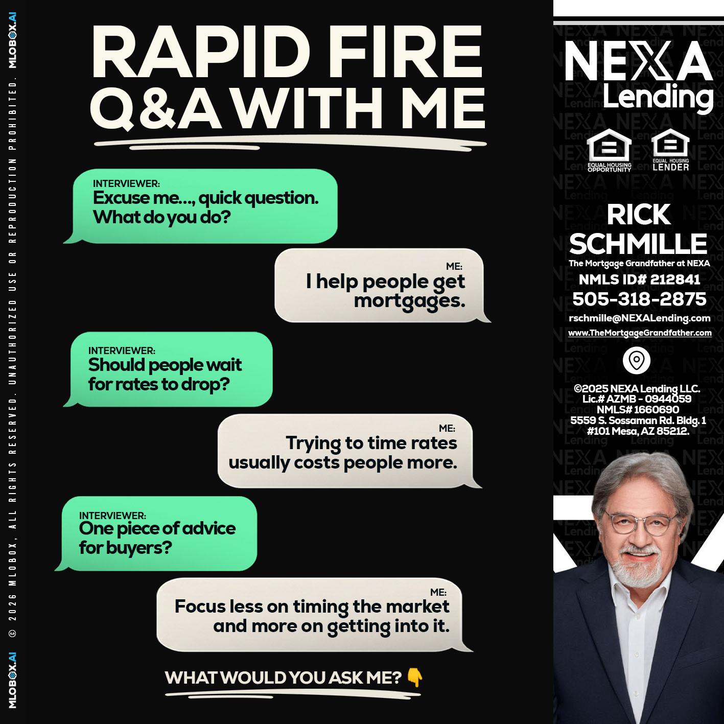 rapid fire - Rick E Schmille -The Mortgage Grandfather at NEXA