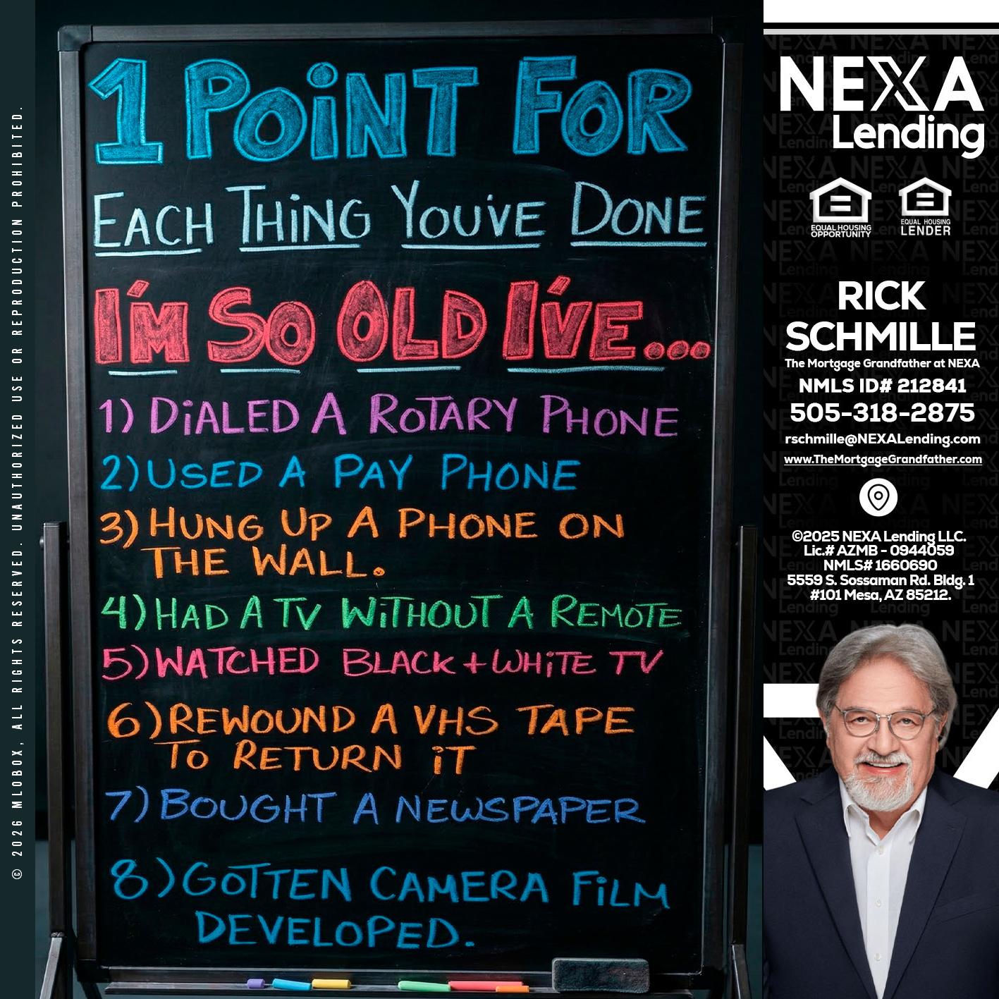 1 point for - Rick E Schmille -The Mortgage Grandfather at NEXA