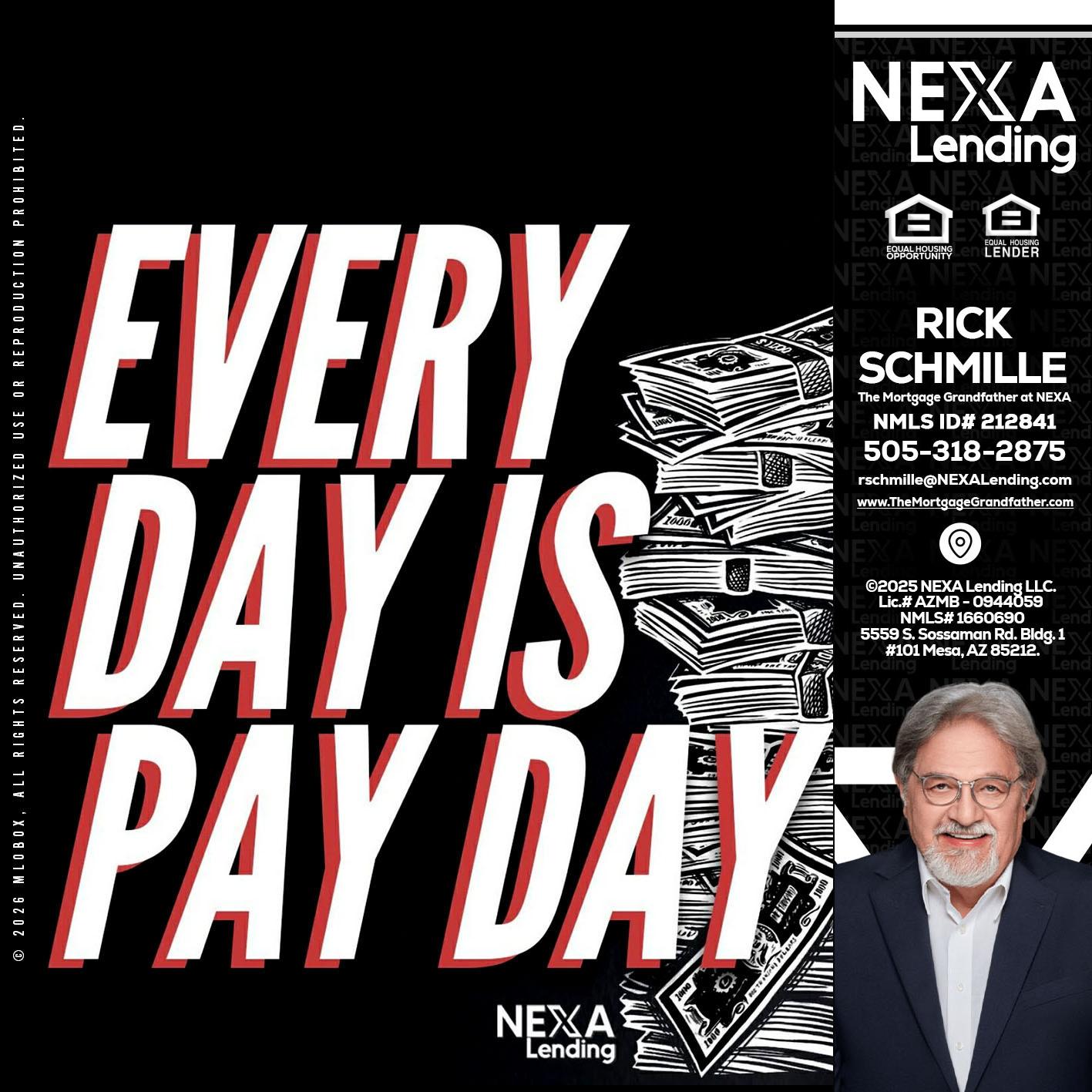 EVERY DAY IS PAY DAY - Rick E Schmille -The Mortgage Grandfather at NEXA