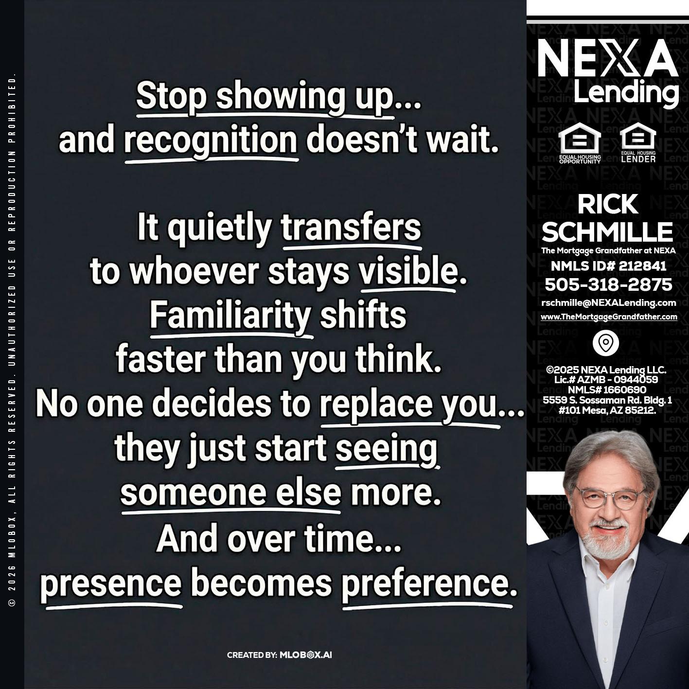 STOP SHOWING - Rick E Schmille -The Mortgage Grandfather at NEXA