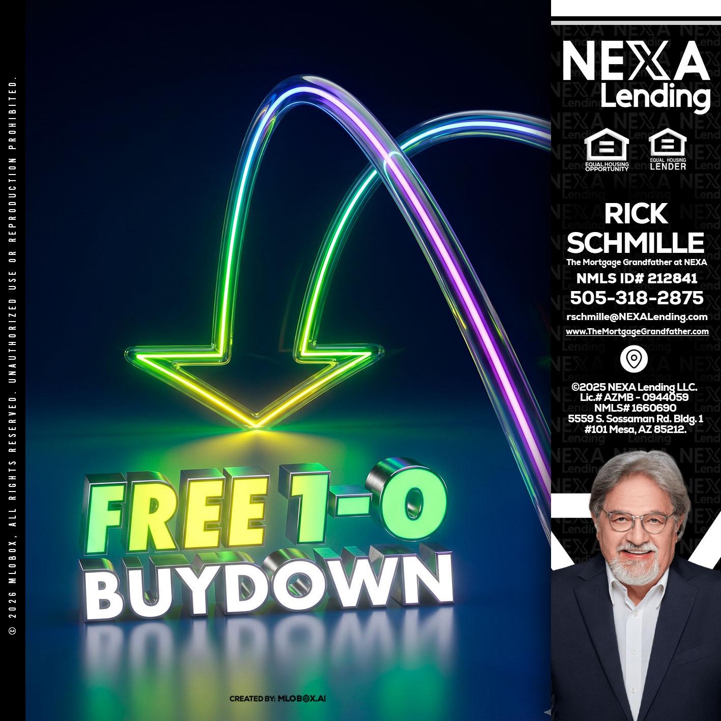 FREE 1-0 BUYDOWN - Rick E Schmille -The Mortgage Grandfather at NEXA